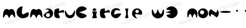 MLMaruCircle W3 mon字体转换